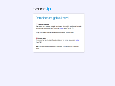 about acces administrator advised beheerder ben bent blocked bv contact denied derd domain domeinnam enkel geblokkeerd getoond geweigerd has informatie information let nem not only pagina parties provided the third this to toegang transip verstrekt zoekt