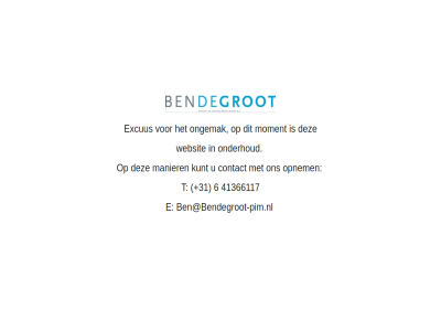 +31 41366117 6 ben@bendegroot-pim.nl contact e excus kunt manier moment onderhoud onderhoudsmodus ongemak opnem t websit