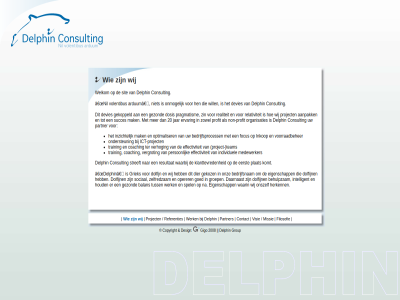 20 2008 aanpak arduumâ balan bedrijfsnam bedrijfsprocess behulpzam coaching consult contact copyright daarnaast delphin design devies dier dolfijn dosis eerst effectiviteit eigenschapp ervar filosofie focus gekoppeld gekoz gezond gigo goed griek groep group hen herkenn houd ict ict-project individuel inkop intelligent inzicht jar klanttevred komt mak medewerker missie non non-profit ondersteun onmog onszelf onz operer optimaliser organisaties partner person plat pragmatism profit project realiteit referenties relativiteit resultat sit sociaal spel streeft succes team ter training tuss vergrot verhog visie volentibus voorraadbeher waarbij waarin welkom werk wij will zelfredzam zin zowel â œdelphinâ œnil